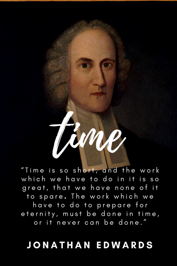 Edwards on quote on the preciousness of time.