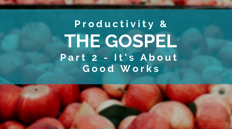 Productivity & The Gospel: Part 2 Title Image